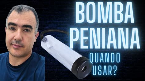 bomba peniana para que serve|Entendendo o Uso da Bomba Peniana: Orientações。